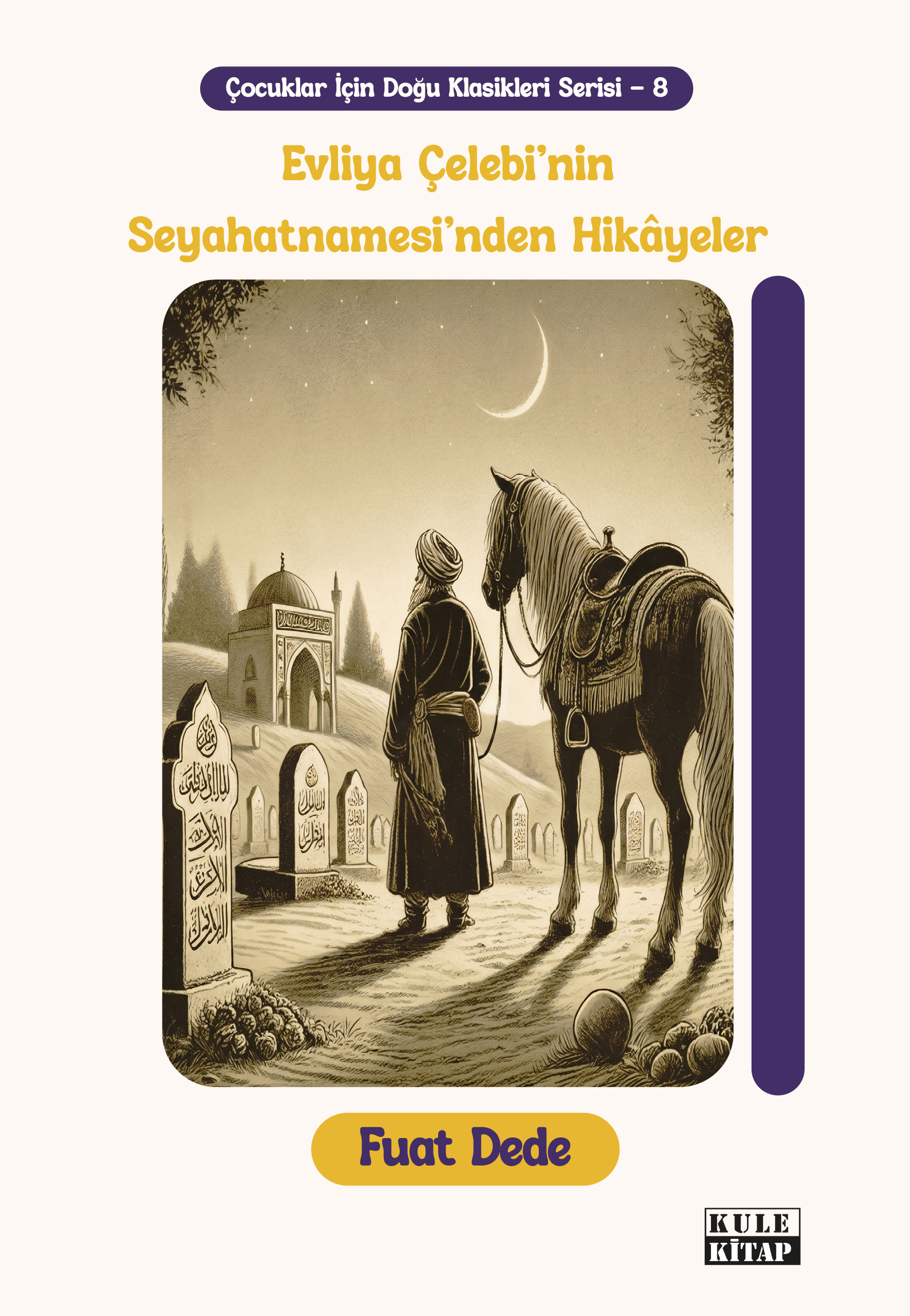 Çocuklar için Doğu Klasikleri Serisi-8: Evliya Çelebi'nin Seyahatnamesi'nden Hikâyeler