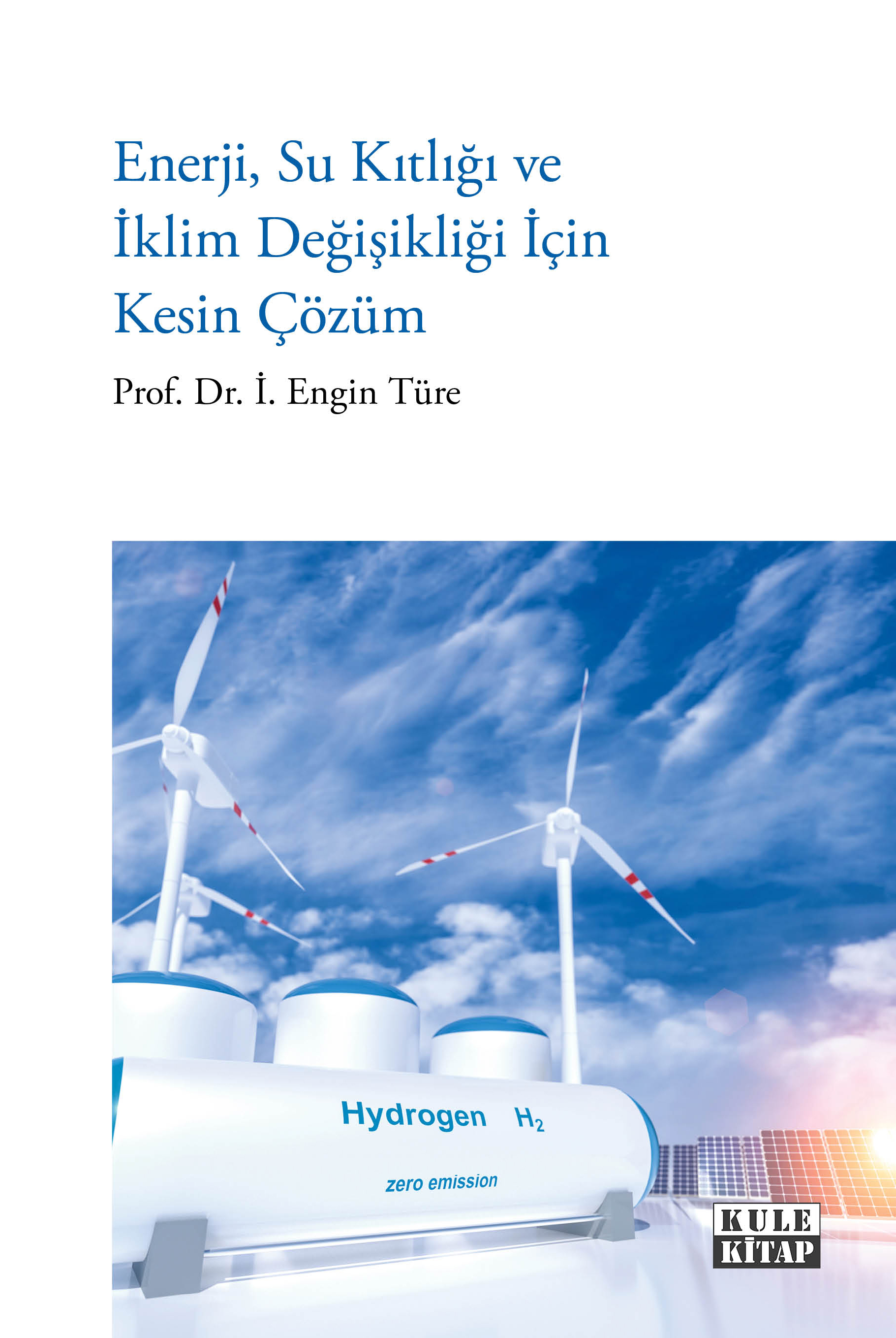 Enerji, Su Kıtlığı ve İklim Değişikliği için Kesin Çözüm